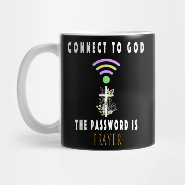 Connect To God The Password Is Prayer by NSRT